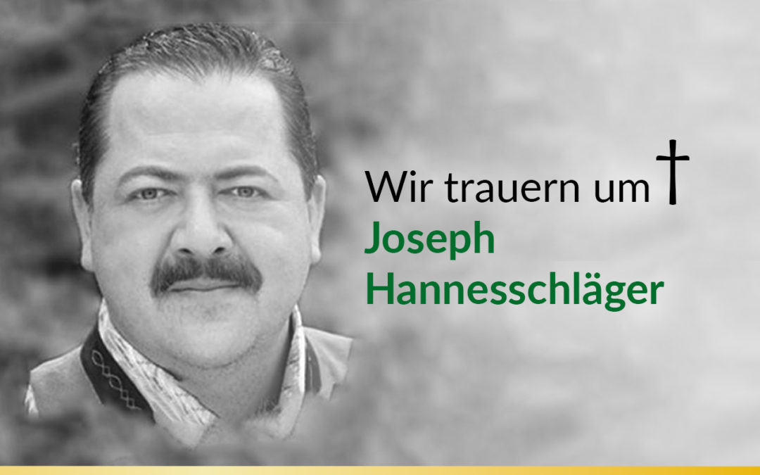 Wir trauern um Joseph Hannesschläger